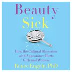 Beauty Sick Downloadable audio file UBR by Renee Engeln