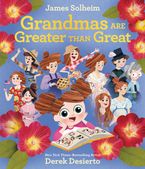 Grandmas Are Greater Than Great Hardcover  by James Solheim