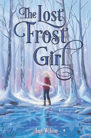 The Lost Frost Girl Amy Wilson Hardcover