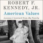 American Values Downloadable audio file UBR by Robert F. Kennedy