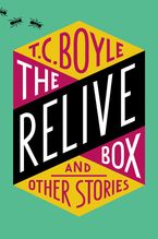 The Relive Box and Other Stories Paperback  by T.C. Boyle
