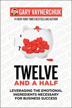 Book cover image: Twelve and a Half: Leveraging the Emotional Ingredients Necessary for Business Success | #1 USA Today Bestseller | International Bestseller | National Bestseller