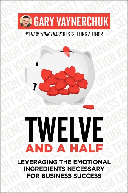 Book cover image: Twelve and a Half: Leveraging the Emotional Ingredients Necessary for Business Success | #1 USA Today Bestseller | International Bestseller | National Bestseller