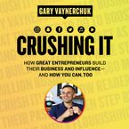 Crushing It! Downloadable audio file UBR by Gary Vaynerchuk
