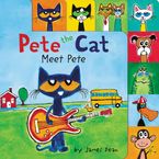 Pete the Cat: Meet Pete Board book  by James Dean