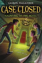 Case Closed #3: Haunting at the Hotel Hardcover  by Lauren Magaziner