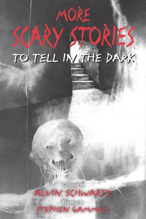 More Scary Stories To Tell In The Dark Alvin Schwartz Paperback