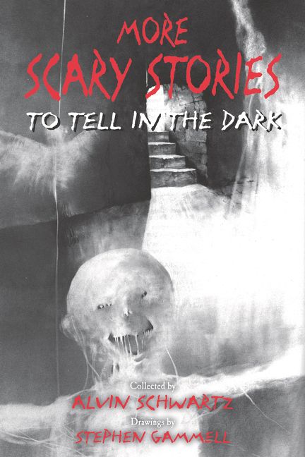 More Scary Stories To Tell In The Dark Alvin Schwartz