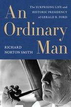 An Ordinary Man eBook  by Richard Norton Smith