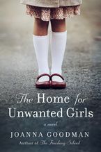 The Home for Unwanted Girls Paperback  by Joanna Goodman