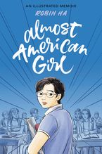 Almost American Girl Hardcover  by Robin Ha