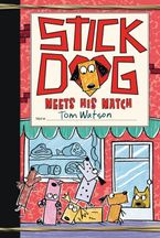 Stick Dog Meets His Match Hardcover  by Tom Watson