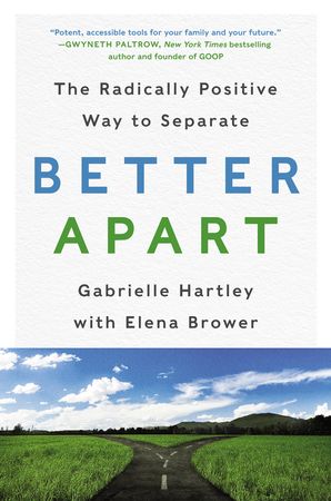 Book cover image: Better Apart: The Radically Positive Way to Separate