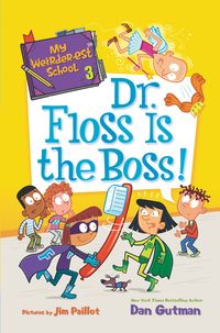 my-weirder-est-school-3-dr-floss-is-the-boss