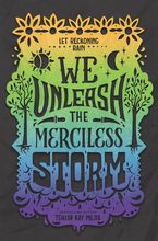 We Unleash the Merciless Storm Hardcover  by Tehlor Kay Mejia