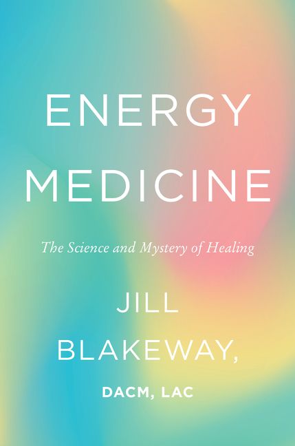 Book cover image: Energy Medicine: The Science and Mystery of Healing