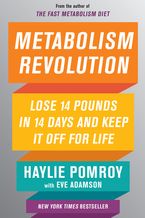Book cover image: Metabolism Revolution: Lose 14 Pounds in 14 Days and Keep It Off for Life | New York Times Bestseller
