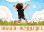 Bigger Than a Bumblebee Hardcover  by Joseph Kuefler