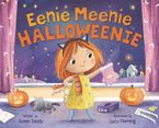 Eenie Meenie Halloweenie Hardcover  by Susan Eaddy