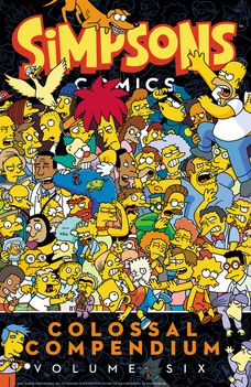 Simpsons Comics Colossal Compendium Volume 6