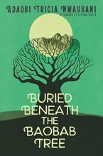 Buried Beneath the Baobab Tree