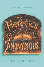 Heretics Anonymous Hardcover  by Katie Henry