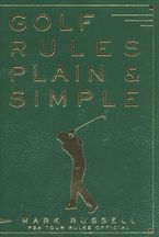 Golf Rules Plain & Simple Paperback  by Mark Russell
