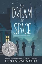 We Dream of Space Hardcover  by Erin Entrada Kelly