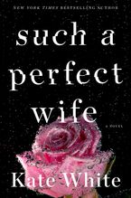 Such a Perfect Wife Paperback  by Kate White