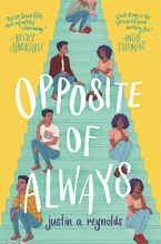 Opposite of Always Hardcover  by Justin A. Reynolds