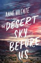 The Desert Sky Before Us Paperback  by Anne Valente
