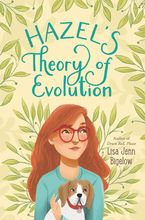 Hazel’s Theory of Evolution Hardcover  by Lisa Jenn Bigelow