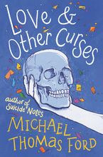 Love & Other Curses Hardcover  by Michael Thomas Ford