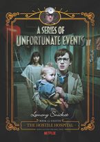 Series of Unfortunate Events #8: The Hostile Hospital Netflix Tie-in,  A Hardcover  by Lemony Snicket