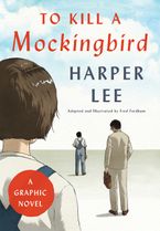 To Kill a Mockingbird: A Graphic Novel Hardcover  by Harper Lee