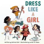 Dress Like a Girl Hardcover  by Patricia Toht