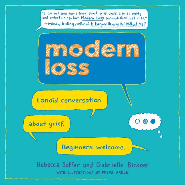 Book cover image: Modern Loss: Candid Conversation About Grief. Beginners Welcome.