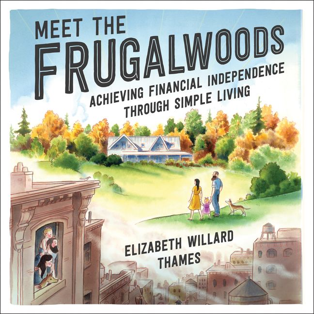 Book cover image: Meet the Frugalwoods: Achieving Financial Independence Through Simple Living