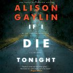 If I Die Tonight Downloadable audio file UBR by Alison Gaylin