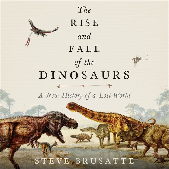 The Rise and Fall of the Dinosaurs Book Cover