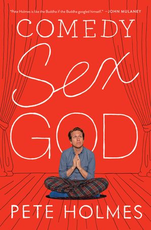 Comedy Sex God Pete Holmes Hardcover