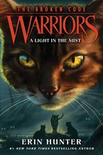 Warriors: The Broken Code #6: A Light in the Mist Hardcover  by Erin Hunter