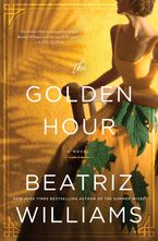 The Golden Hour Hardcover  by Beatriz Williams