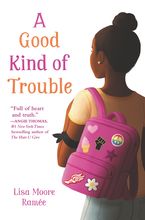 A Good Kind of Trouble Hardcover  by Lisa Moore Ramée