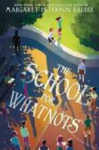 The School for Whatnots Hardcover  by Margaret Peterson Haddix