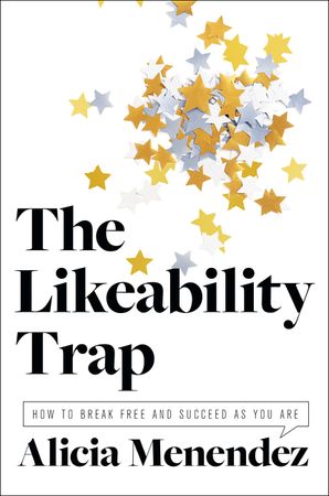 Book cover image: The Likeability Trap: How to Break Free and Succeed as You Are