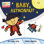 Baby Astronaut Board book  by Dr. Laura Gehl