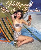 Hollywood Beach Beauties Hardcover  by David Wills