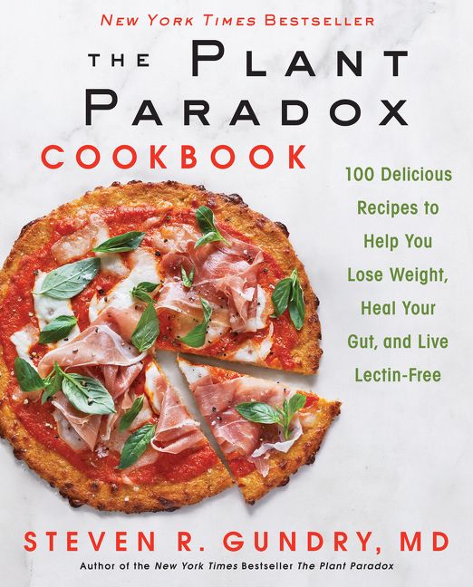 Book cover image: The Plant Paradox Cookbook: 100 Delicious Recipes to Help You Lose Weight, Heal Your Gut, and Live Lectin-Free | New York Times Bestseller | Wall Street Journal Bestseller | USA Today Bestseller