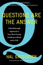 Questions Are the Answer: A Breakthrough Approach to Your Most Vexing Problems at Work and in Life Book cover image: Questions Are the Answer: A Breakthrough Approach to Your Most Vexing Problems at Work and in Life